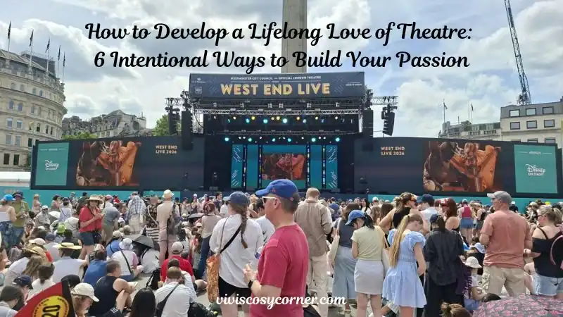 Crowd at an outdoor West End Live stage with banners; article title about developing a lifelong love of theatre displayed across the top.