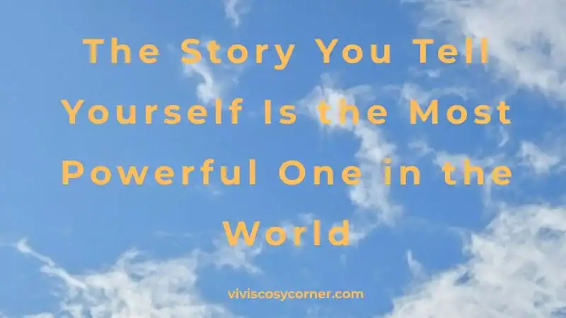 Motivational quote over a blue sky with clouds: 'The Story You Tell Yourself Is the Most Powerful One in the World'.