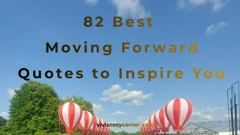 Banner showing title '82 Best Moving Forward Quotes to Inspire You' over a sunny park with red and white balloons.