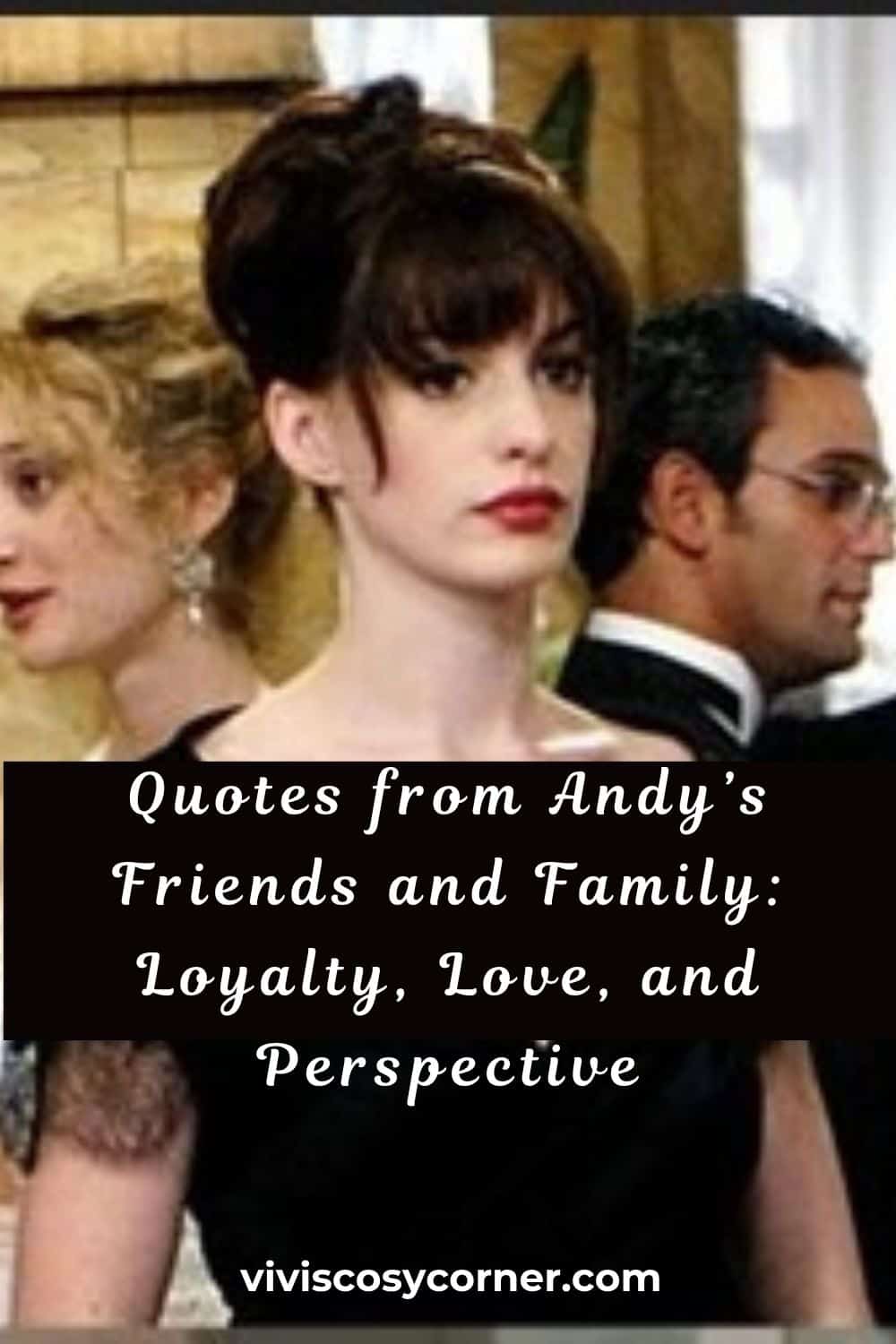 Cover photo of a woman in a black dress with a black banner containing the title: 'Quotes from Andy's Friends and Family: Loyalty, Love, and Perspective' and the site URL viviscosycorner.com