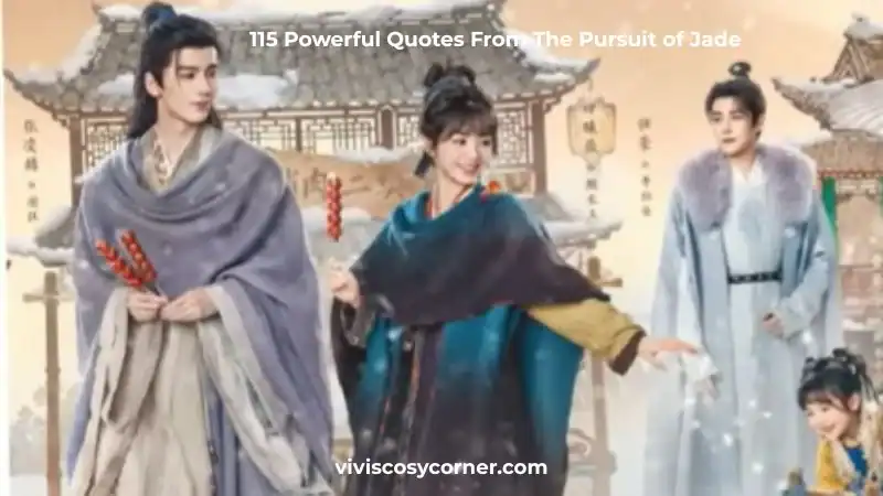 Three figures in traditional Chinese robes stand in a decorative courtyard with banner text about 115 Powerful Quotes From The Pursuit of Jade at the top.