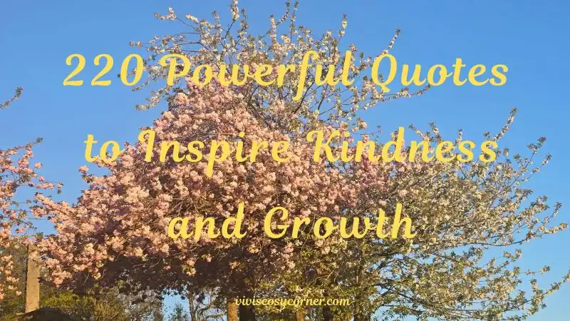 220 Kindness Quotes Overlay text on a blooming tree against a blue sky: '220 Powerful Quotes to Inspire Kindness and Growth'