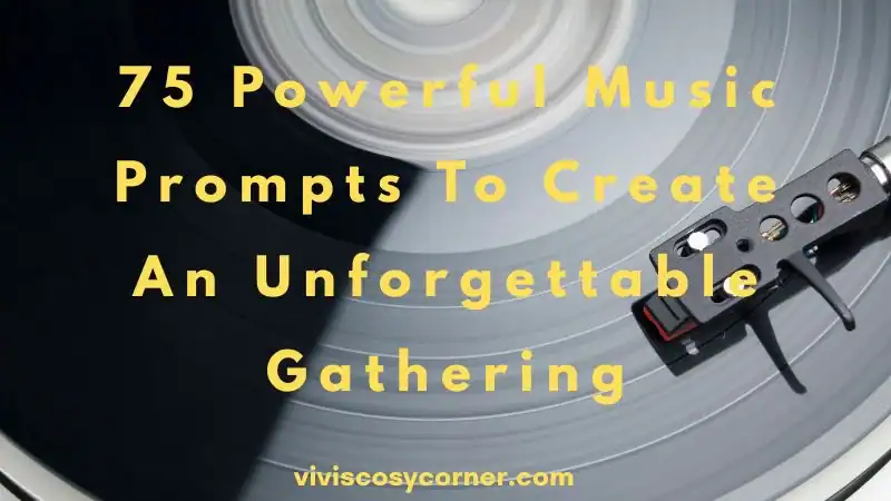 Close-up of a vinyl record on a turntable with bold yellow text reading '75 Powerful Music Prompts To Create An Unforgettable Gathering' and a site URL at the bottom.