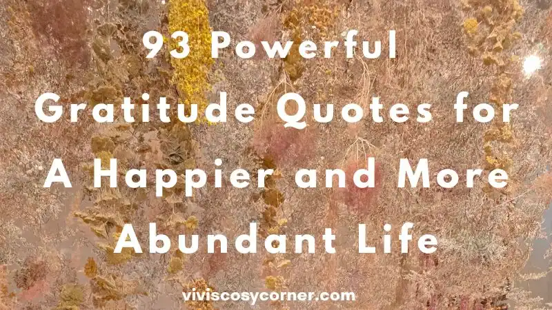 Graphic with dried autumn leaves and bold white text: '93 Powerful Gratitude Quotes for A Happier and More Abundant Life' with a small site URL shown at the bottom.