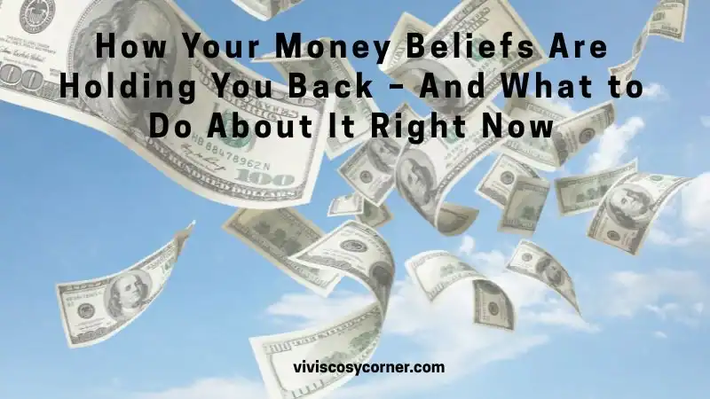 Banner for an article about money beliefs: dollar bills falling across a blue sky with the title 'How Your Money Beliefs Are Holding You Back – And What to Do About It Right Now'