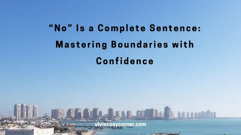 Quote over a coastal city skyline: “No” Is a Complete Sentence: Mastering Boundaries with Confidence. The site vivisocorner.com appears at the bottom.