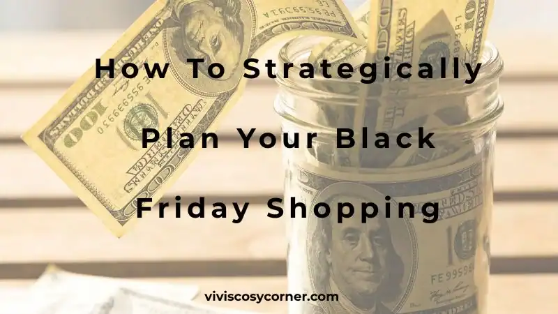 Cash-filled jar with dollar bills and bold title 'How To Strategically Plan Your Black Friday Shopping' overlayed across the image, viviscocorner.com at the bottom