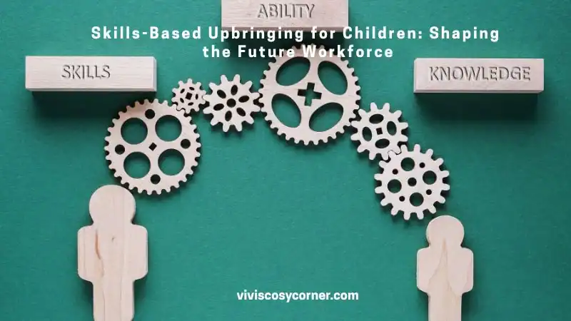 Wooden figures connected by interlocking gears labeled 'Skills' and 'Knowledge' beneath a title about skills-based upbringing for children and shaping the future workforce.
